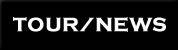 TOUR/NEWS